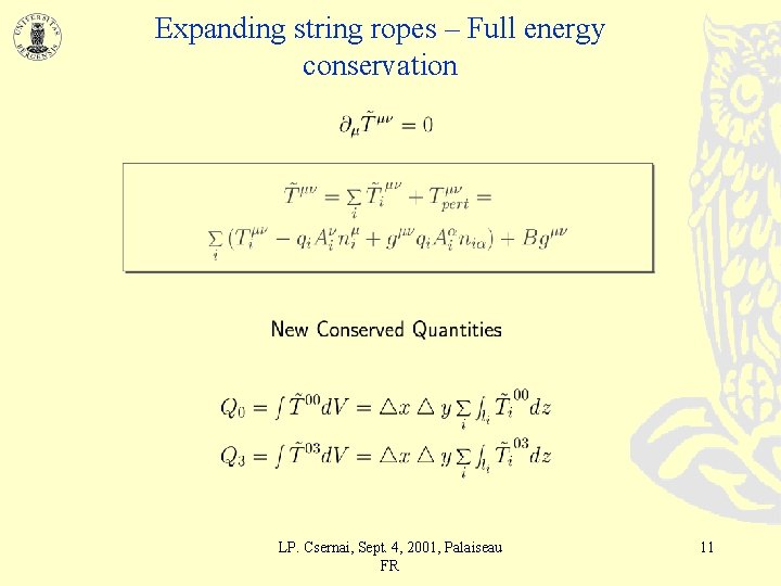 Expanding string ropes – Full energy conservation LP. Csernai, Sept. 4, 2001, Palaiseau FR