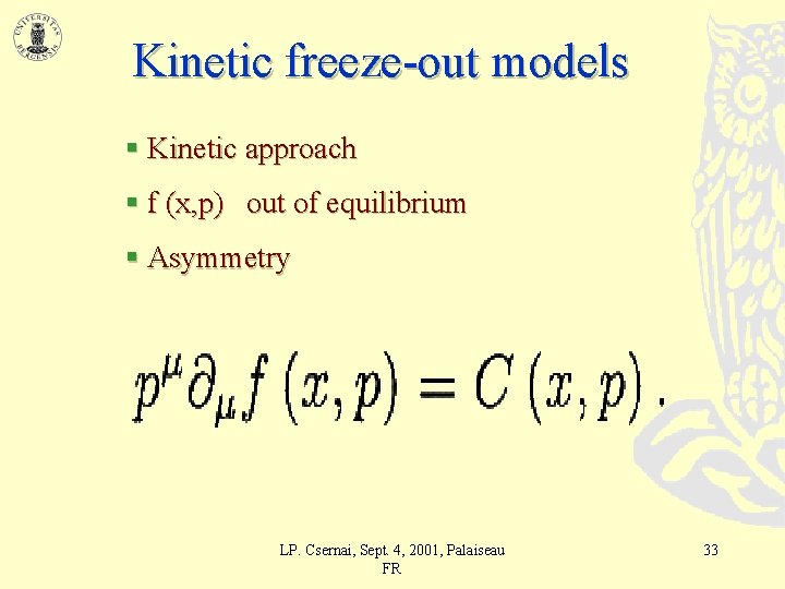 Kinetic freeze-out models § Kinetic approach § f (x, p) out of equilibrium §