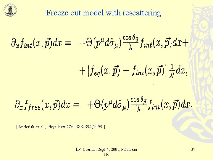 Freeze out model with rescattering [Anderlik et al. , Phys. Rev. C 59: 388