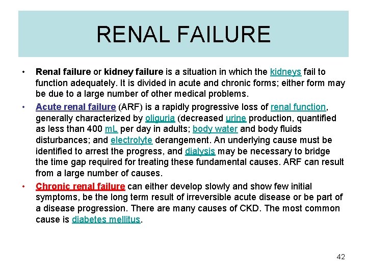 RENAL FAILURE • • • Renal failure or kidney failure is a situation in