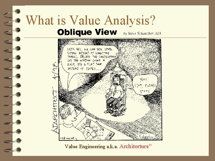 What is Value Analysis? Value Engineering a. k. a. Architorture” 