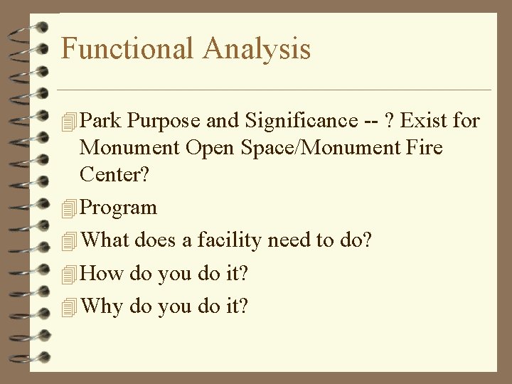 Functional Analysis 4 Park Purpose and Significance -- ? Exist for Monument Open Space/Monument