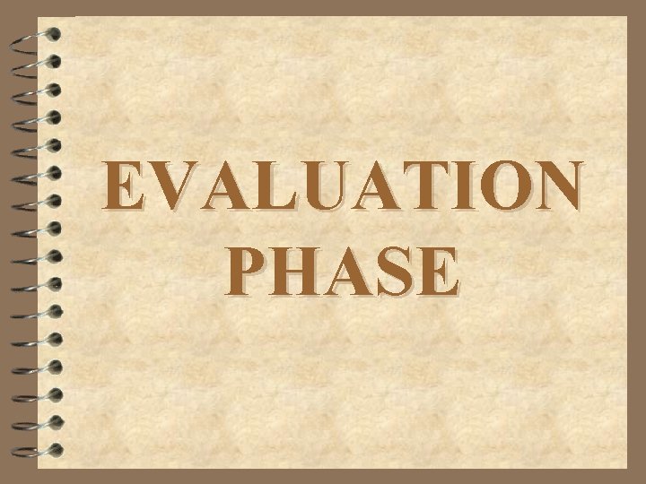 EVALUATION PHASE 
