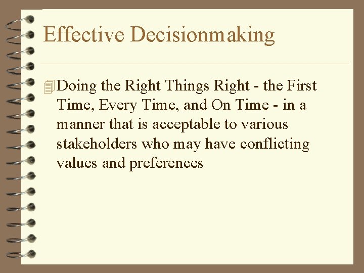 Effective Decisionmaking 4 Doing the Right Things Right - the First Time, Every Time,