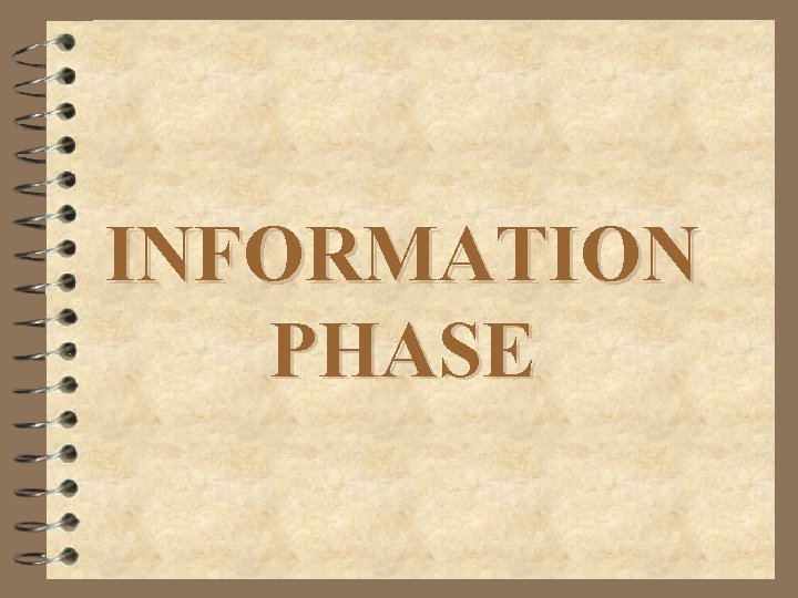 INFORMATION PHASE 