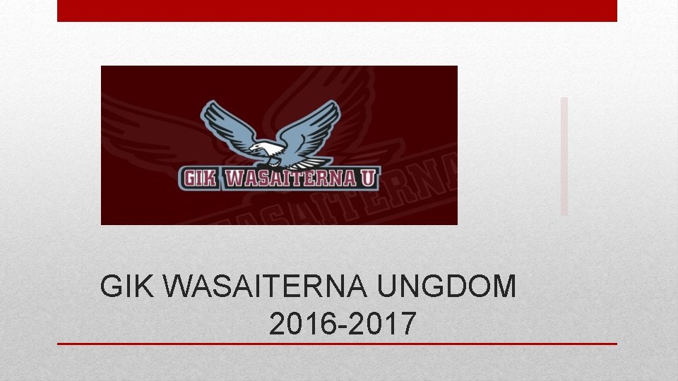 GIK WASAITERNA UNGDOM 2016 -2017 GIK WASAITERNA UNGDOM 2016 -2017