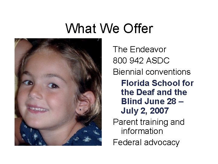 What We Offer The Endeavor 800 942 ASDC Biennial conventions Florida School for the