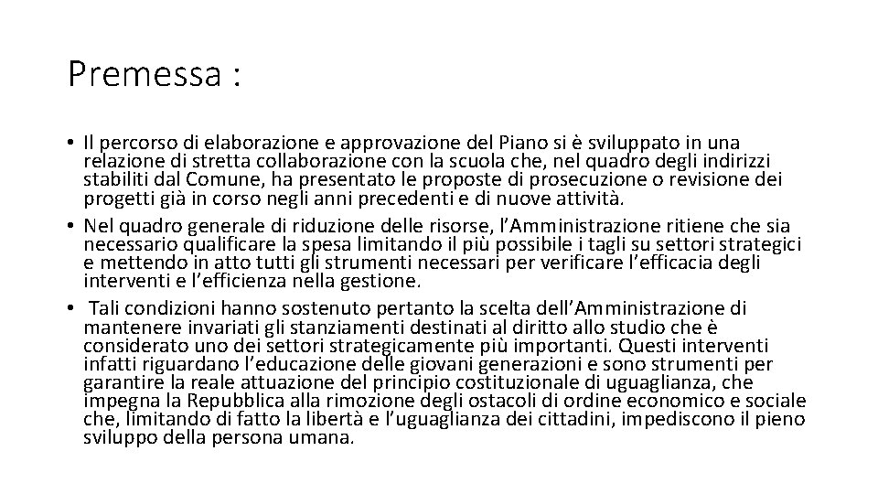 Premessa : • Il percorso di elaborazione e approvazione del Piano si è sviluppato