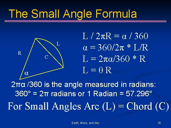 The Small Angle Formula L R C α L / 2πR = α /