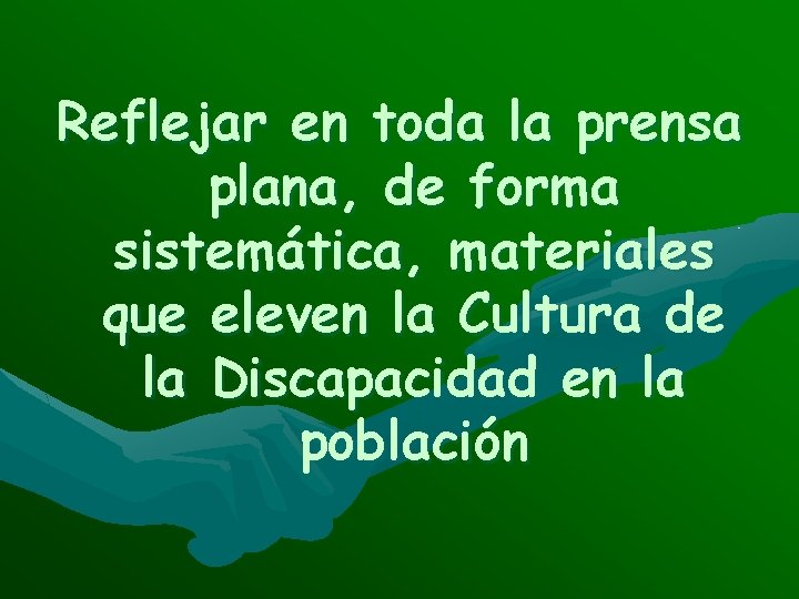 Reflejar en toda la prensa plana, de forma sistemática, materiales que eleven la Cultura Reflejar en toda la prensa plana, de forma sistemática, materiales que eleven la Cultura