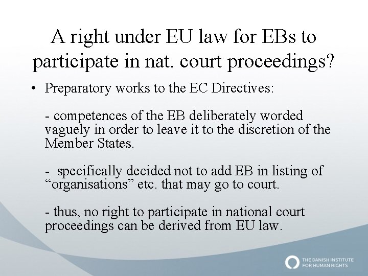 A right under EU law for EBs to participate in nat. court proceedings? •