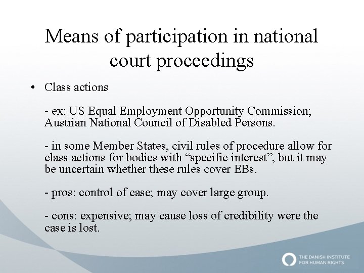 Means of participation in national court proceedings • Class actions - ex: US Equal