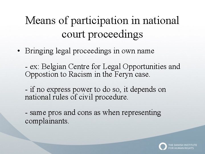 Means of participation in national court proceedings • Bringing legal proceedings in own name