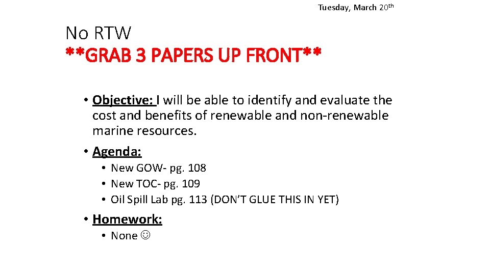 Tuesday, March 20 th No RTW **GRAB 3 PAPERS UP FRONT** • Objective: I