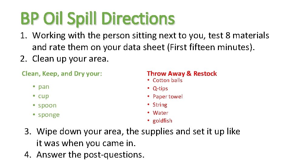 BP Oil Spill Directions 1. Working with the person sitting next to you, test
