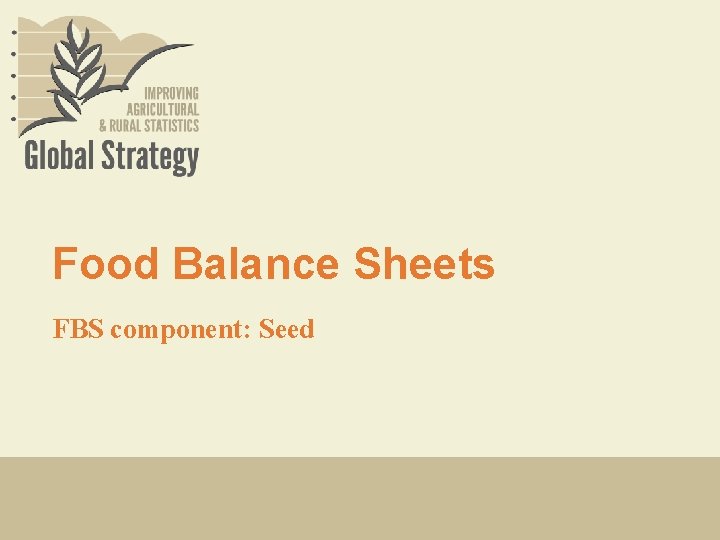 Food Balance Sheets FBS component: Seed 