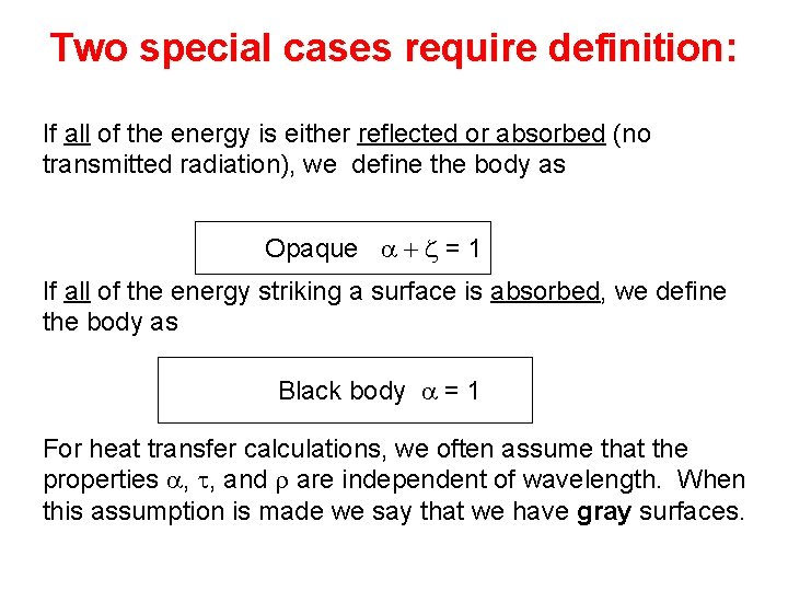Two special cases require definition: If all of the energy is either reflected or