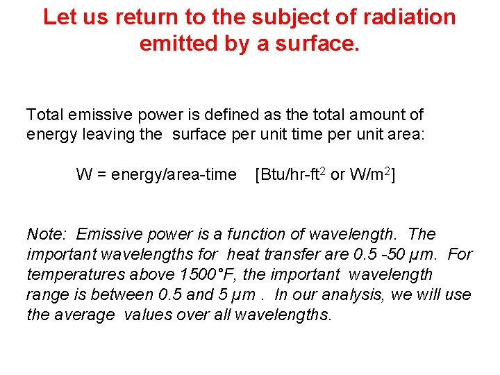 Let us return to the subject of radiation emitted by a surface. Total emissive