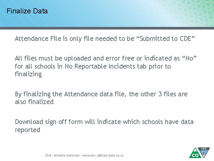 Finalize Data Attendance File is only file needed to be “Submitted to CDE” All