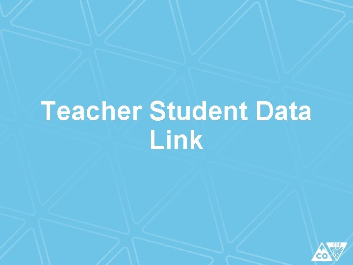 Teacher Student Data Link 