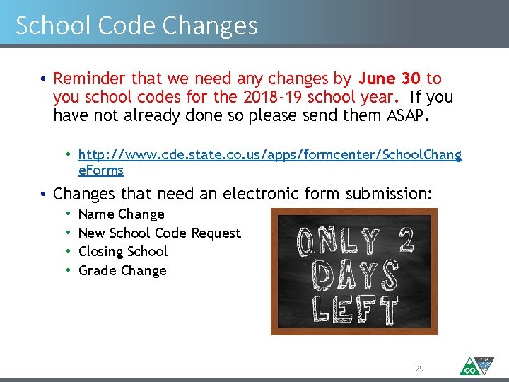School Code Changes • Reminder that we need any changes by June 30 to