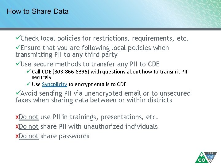 How to Share Data üCheck local policies for restrictions, requirements, etc. üEnsure that you
