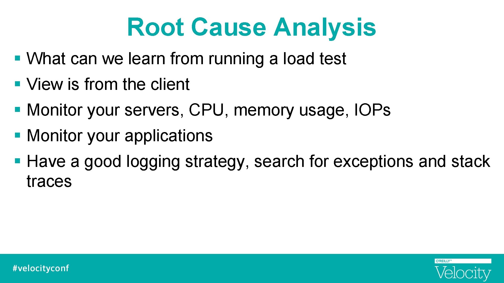 Root Cause Analysis § What can we learn from running a load test §