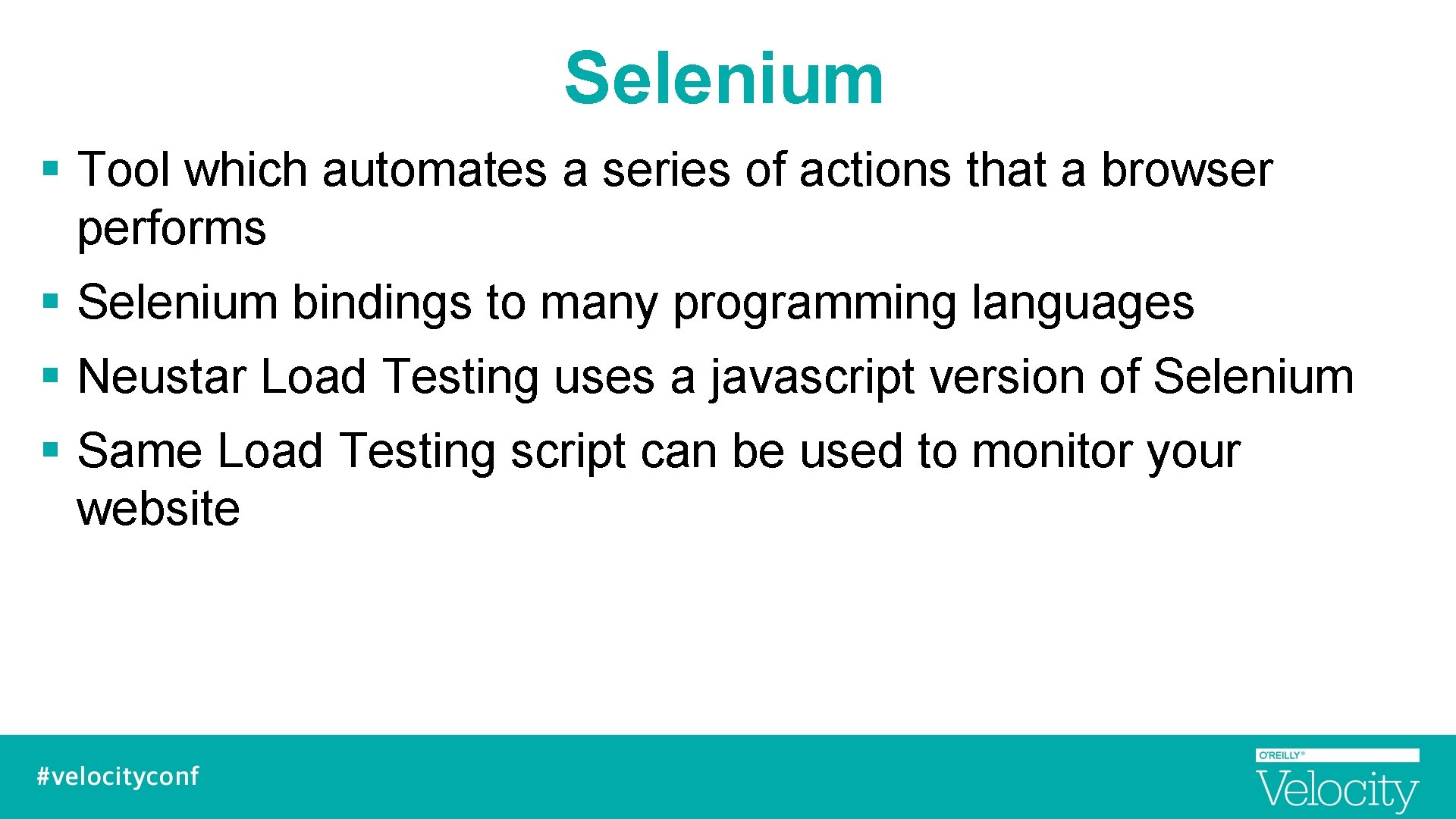 Selenium § Tool which automates a series of actions that a browser performs §