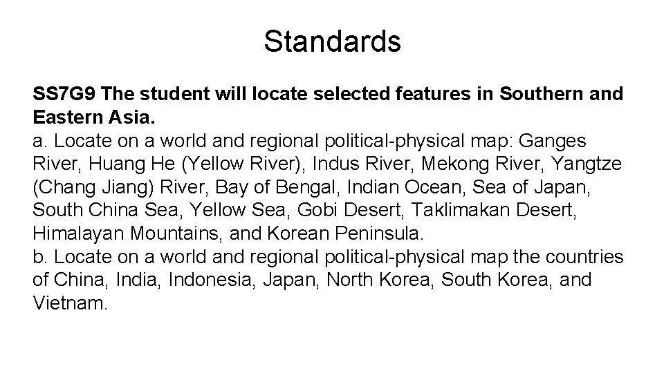 Standards SS 7 G 9 The student will locate selected features in Southern and