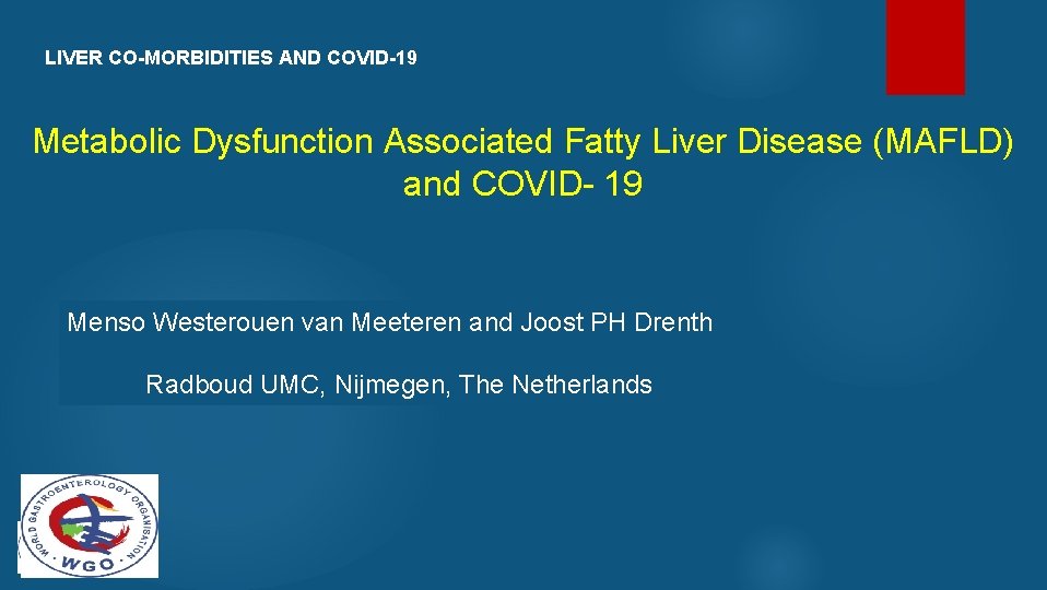 LIVER CO-MORBIDITIES AND COVID-19 Metabolic Dysfunction Associated Fatty Liver Disease (MAFLD) and COVID- 19