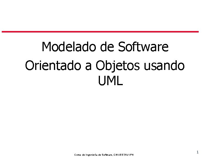 Modelado de Software Orientado a Objetos usando UML Pedro Mejia Curso de Ingeniería de