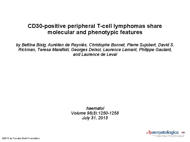 CD 30 -positive peripheral T-cell lymphomas share molecular and phenotypic features by Bettina Bisig,