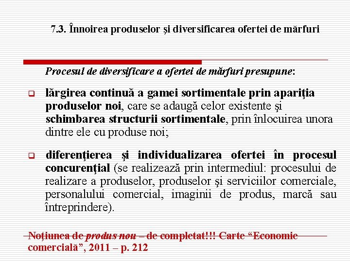 7. 3. Înnoirea produselor şi diversificarea ofertei de mărfuri Procesul de diversificare a ofertei