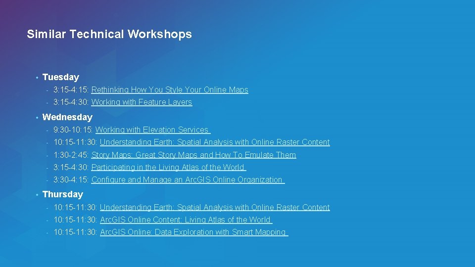 Similar Technical Workshops • • • Tuesday - 3: 15 -4: 15: Rethinking How