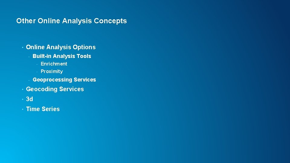Other Online Analysis Concepts • Online Analysis Options - - Built-in Analysis Tools -