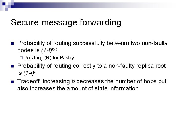 Secure message forwarding n Probability of routing successfully between two non faulty nodes is