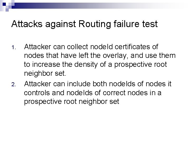 Attacks against Routing failure test 1. 2. Attacker can collect node. Id certificates of