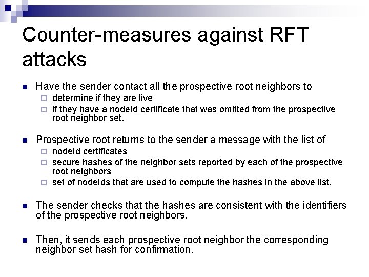 Counter measures against RFT attacks n Have the sender contact all the prospective root