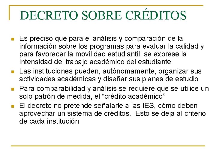 DECRETO SOBRE CRÉDITOS n n Es preciso que para el análisis y comparación de