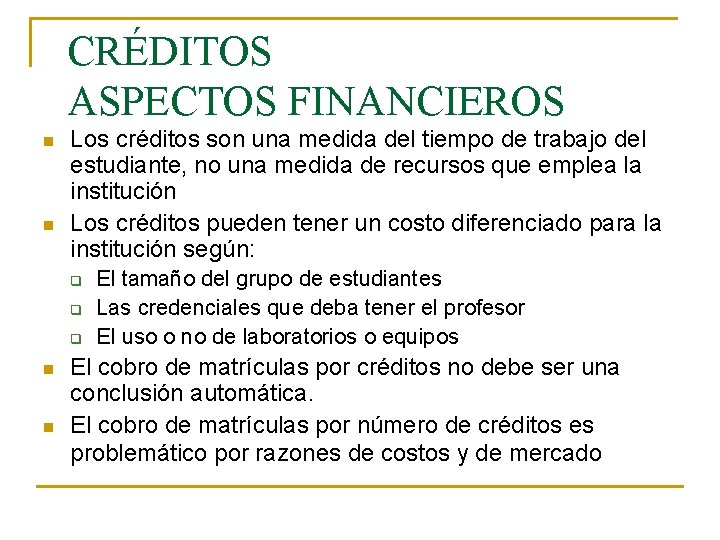 CRÉDITOS ASPECTOS FINANCIEROS n n Los créditos son una medida del tiempo de trabajo