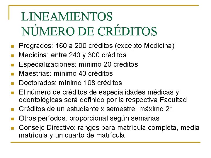 LINEAMIENTOS NÚMERO DE CRÉDITOS n n n n n Pregrados: 160 a 200 créditos