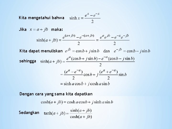 Kita mengetahui bahwa Jika maka: Kita dapat menuliskan sehingga Dengan cara yang sama kita