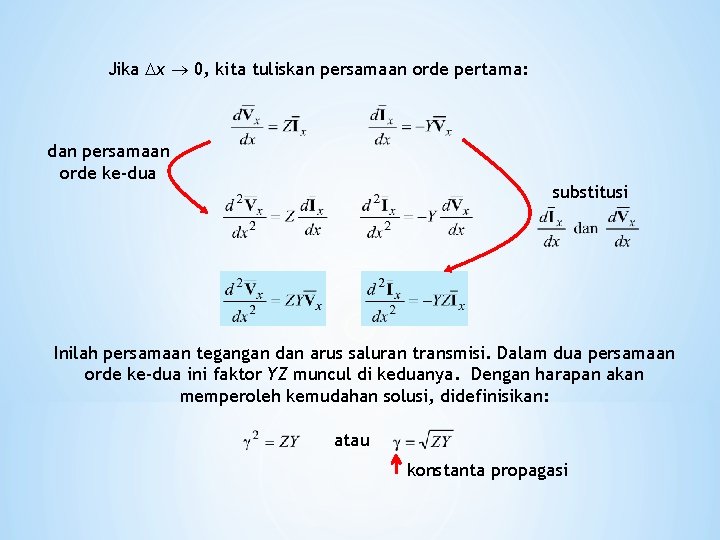 Jika x 0, kita tuliskan persamaan orde pertama: dan persamaan orde ke-dua substitusi Inilah