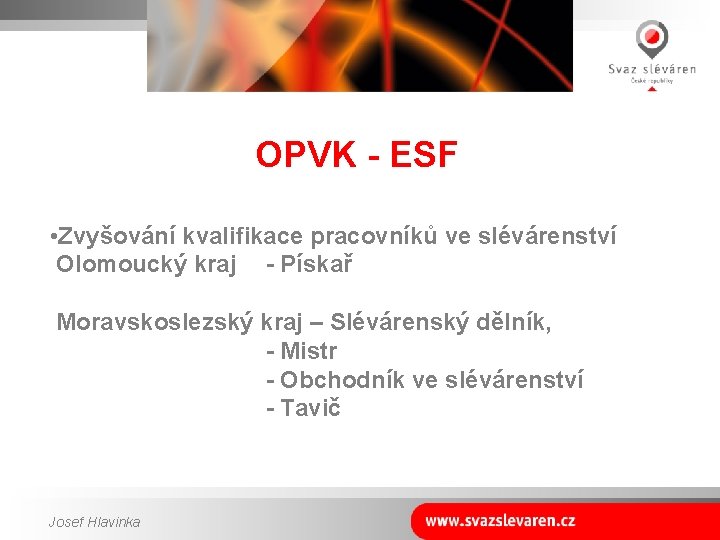 OPVK - ESF • Zvyšování kvalifikace pracovníků ve slévárenství Olomoucký kraj - Pískař Moravskoslezský