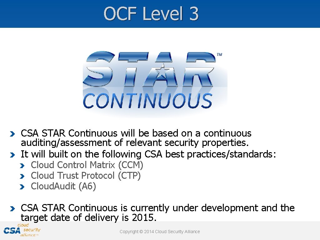 OCF Level 3 CSA STAR Continuous will be based on a continuous auditing/assessment of