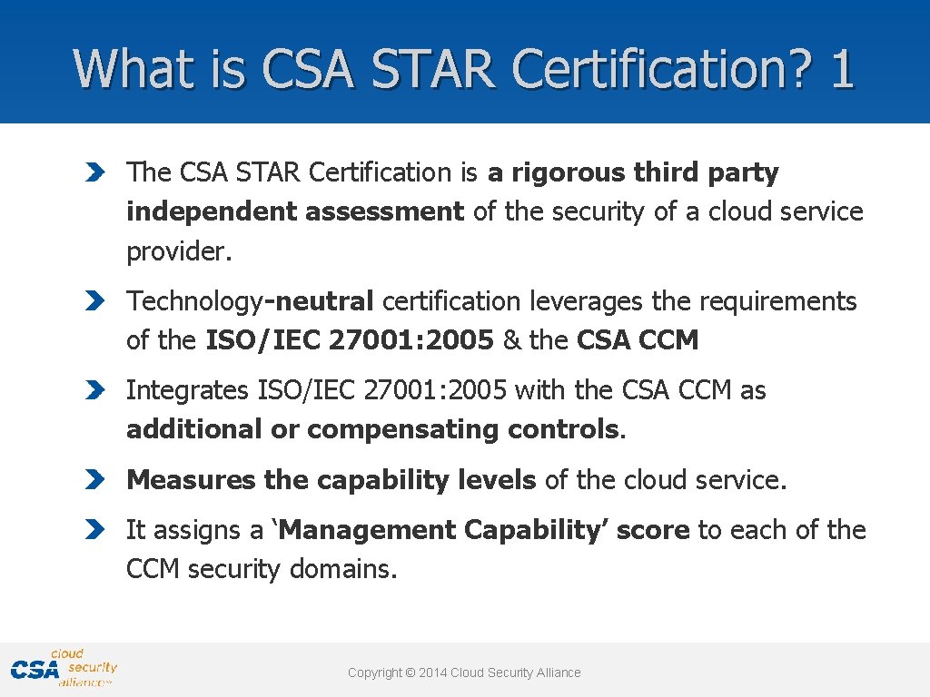 What is CSA STAR Certification? 1 The CSA STAR Certification is a rigorous third