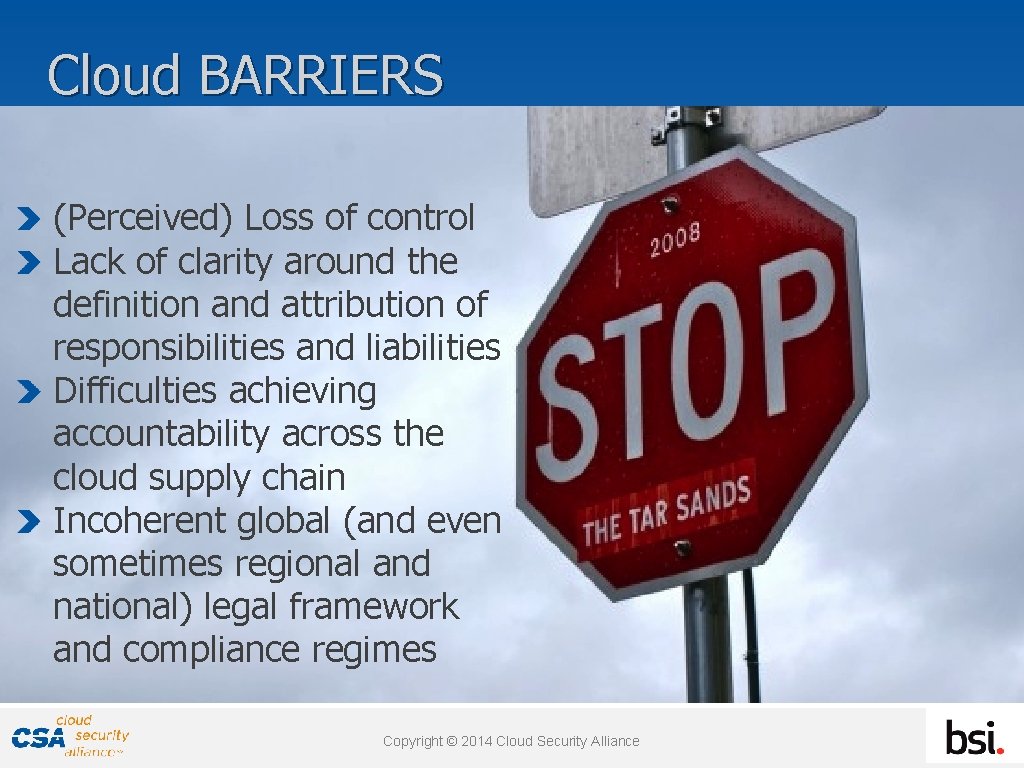 Cloud BARRIERS (Perceived) Loss of control Lack of clarity around the definition and attribution