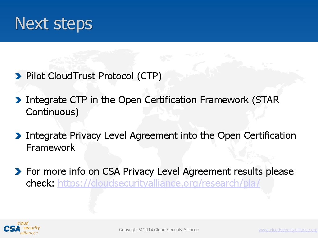 Next steps Pilot Cloud. Trust Protocol (CTP) Integrate CTP in the Open Certification Framework