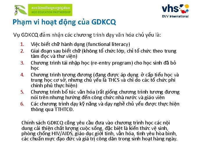 Phạm vi hoạt động của GDKCQ Vụ GDKCQ đảm nhận các chương trình dạy