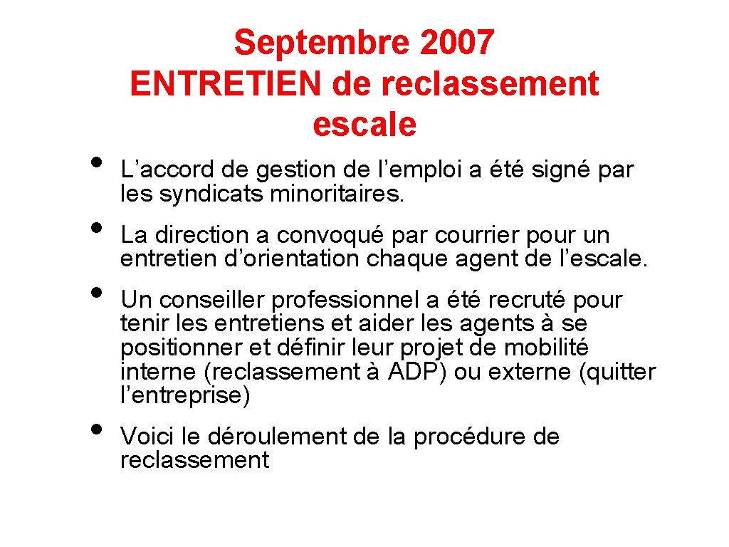  • • Septembre 2007 ENTRETIEN de reclassement escale L’accord de gestion de l’emploi